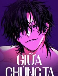Giữa Chúng Ta đọc online