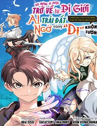 Vui Mừng Vì Được Trở Về Từ Dị Giới, Ai Ngờ Trái Đất Cũng "Dị" Không Tưởng đọc online